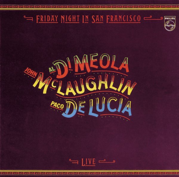 Friday Night In San Francisco - John McLaughlin, Paco De Lucia, Al Di Meola