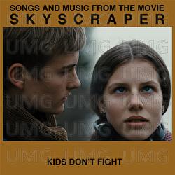 Kids Don't Fight (From The Movie Skyscraper)