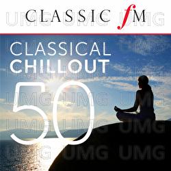 50 Classical Chillout - by Classic FM