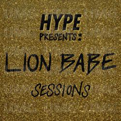Hype Presents: LION BABE Sessions