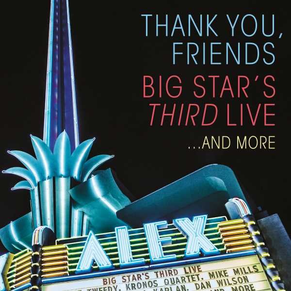 Thank You, Friends: Big Star's Third Live...And More