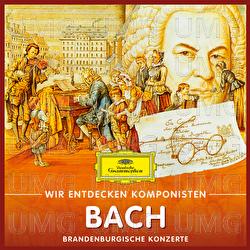 Wir entdecken Komponisten: Johann Sebastian Bach – Brandenburgische Konzerte