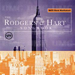The Rogers & Hart Songbook: We'll Have Manhattan