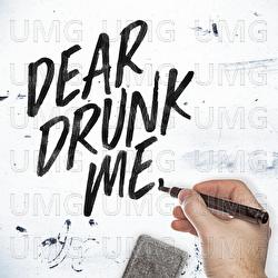 Dear Drunk Me