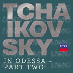 Tchaikovsky in Odessa - Part Two