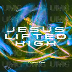Jesus Lifted High