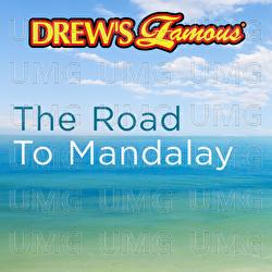 Drew's Famous The Road To Mandalay