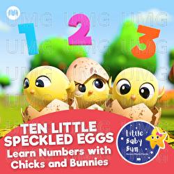 Ten Little Speckled Eggs - Learn Numbers with Chicks and Bunnies