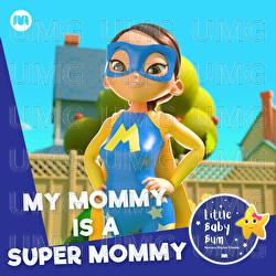My Mommy is a Super Mommy