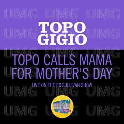 Topo Calls Mama For Mother's Day