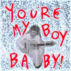 You're My Boy, Baby!