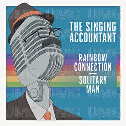 The Singing Accountant - Rainbow Connection / Solitary Man