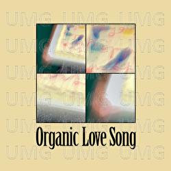 Organic Love Song