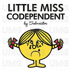 Little Miss Codependent