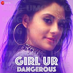 Girl Ur Dangerous