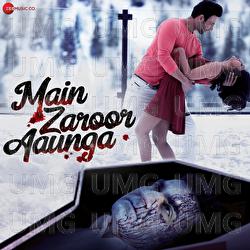 Main Zaroor Aaunga - Title Track