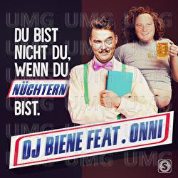 Du bist nicht du wenn du nüchtern bist - DJ Biene, Onni