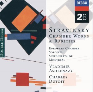 Stravinsky: Chamber Works & Rarities - European Soloists Ensemble, Vladimir Ashkenazy, Sinfonietta de Montréal