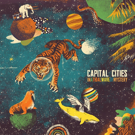 CAPITAL CITIES: Domani esce il disco di debutto "IN A TIDAL WAVE OF MYSTERY"