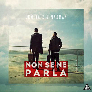 "NON SE NE PARLA" Il primo estratto dal nuovo album di Gemitaiz & Madman