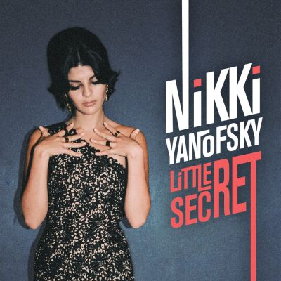 Esce "Little Secret", il nuovo (in molti sensi) album di Nikki Yanofsky: guarda il video!