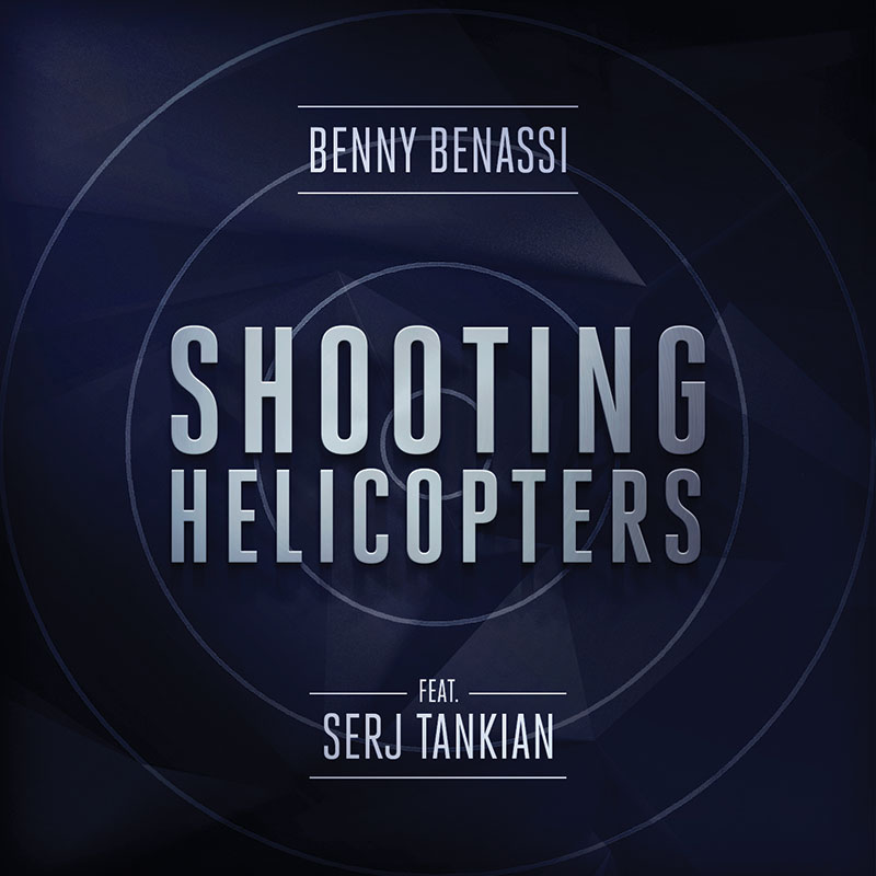 Benny Benassi: "Shooting Helicopters" Feat. Serj Tankian il nuovo brano da oggi in radio e negli store digitali