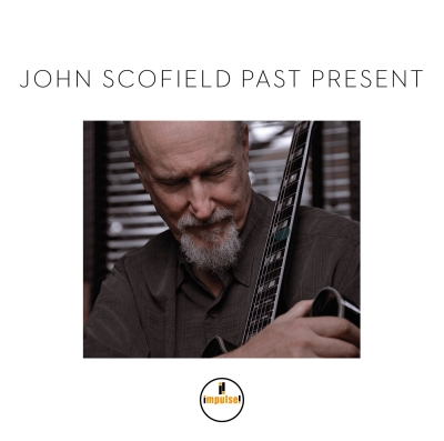 'Past Present' di John Scofield è 'CD of the Week' su All·About·Jazz: leggi la recensione