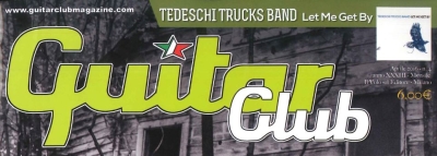 Intervista a Derek Trucks su Guitar Club di aprile: si parla della nascita dello straordinario album 'Let Me Get By' firmato Tedeschi Trucks Band