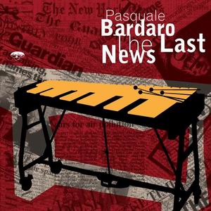 Esce THE LAST NEWS di Pasquale Bardaro, nuova stella del vibrafono