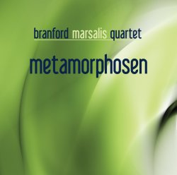 METAMORPHOSEN, il nuovo album del Branford Marsalis Quartet