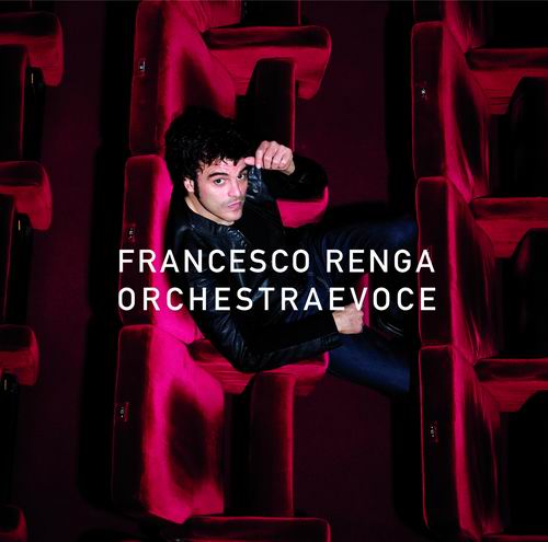 FRANCESCO RENGA DAL 13 NOVEMBRE IN ITALIA E SUL MERCATO INTERNAZIONALEIL NUOVO ALBUM "ORCHESTRAEVOCE"