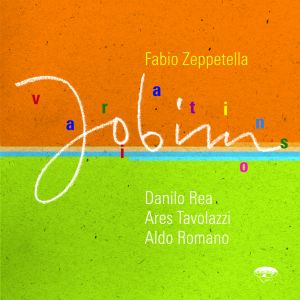 MUSICA JAZZ loda senza riserve "Jobim Variations", l'ultimo album di Fabio Zeppetella