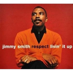 Jimmy Smith: Respect + Livin' it Up in un solo CD!