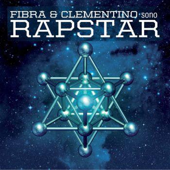 RAPSTAR (Fibra/Clementino): da oggi disponibile su iTunes il singolo "Ci Rimani Male/Chimica Brother"