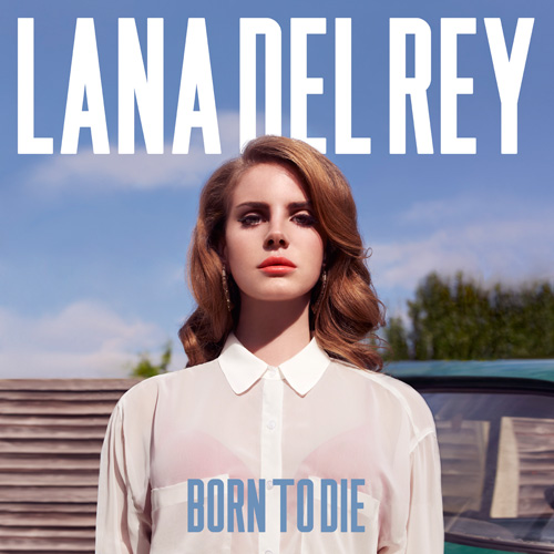 LANA DEL REY: "BORN TO DIE", L'ALBUM DI DEBUTTO DA OGGI SU ITUNES