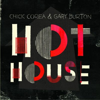 Chick Corea & Gary Burton: HOT HOUSE, il nuovo album in duo. Guarda il video!