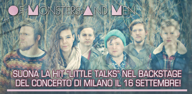 Of Monsters And Men: suona la hit "Little Talks" nel backstage del loro concerto a Milano!