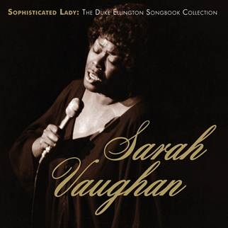 Sarah Vaughan: Sophisticated Lady: The Duke Ellington Songbook Collection