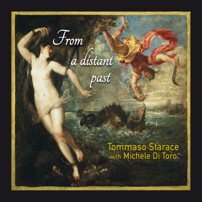 All About Jazz recensisce "From a Distant Past" di Tommaso Starace, inciso in duo con Michele Di Toro