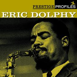 Prestige Profiles:  Eric Dolphy - Eric Dolphy