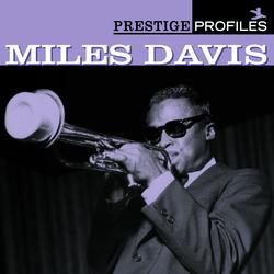 Prestige Profiles:  Miles Davis