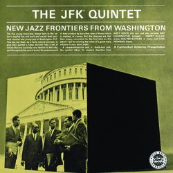 New Jazz Frontiers From Washington - JFK Quintet