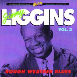 Rough Weather Blues, Vol. 2 - Jimmy Liggins And His Drops Of Joy