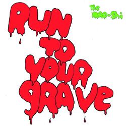 Run To Your Grave - The Mae Shi