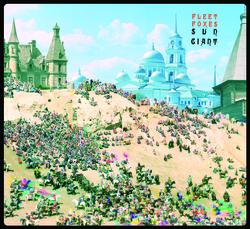 Sun Giant - Fleet Foxes