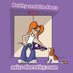 miss dorothy.com - Bobby and The Dots