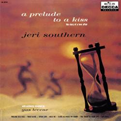 A Prelude To A Kiss The Story Of A Love Affair - Jeri Southern
