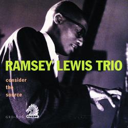 Consider The Source - Ramsey Lewis Trio