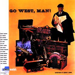 Go West, Man! - Quincy Jones