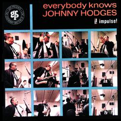 Everybody Knows Johnny Hodges - Johnny Hodges